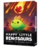 Happy Little Dinosaurs