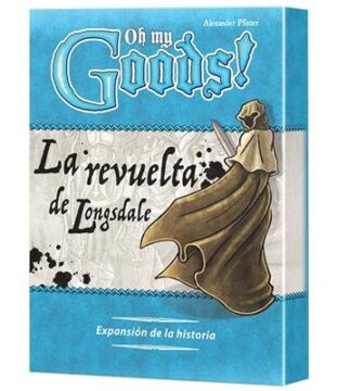 Oh my Goods: La Revuelta de Longsdale