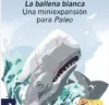 Paleo: La Ballena Blanca