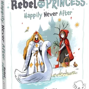 Rebel Princess: Happily Never After